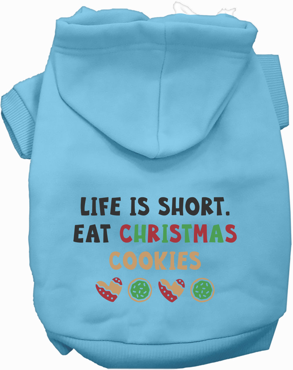 As You Wish Apparel – Eat Christmas Cookies Pet Hoodie