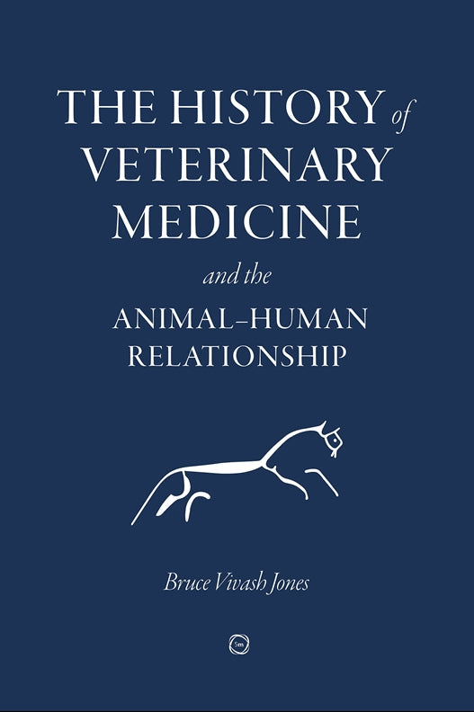 Cover of The History of Veterinary Medicine and the Animal-Human Relationship – Book, ISBN 9781789181180