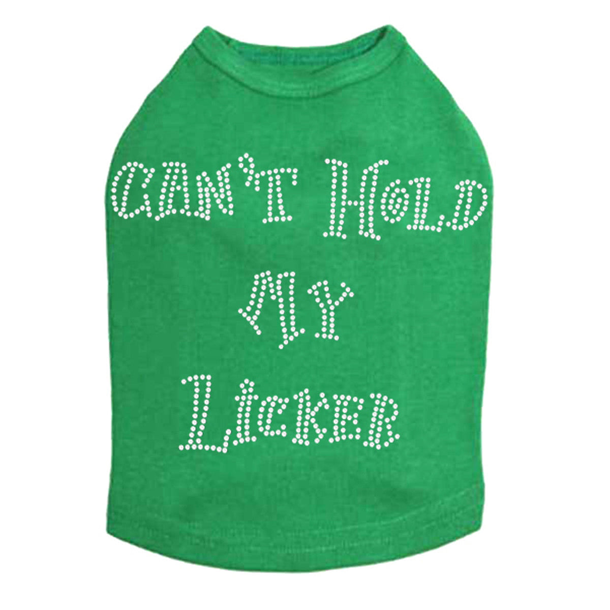 Cant Hold My Licker - Dog Tank