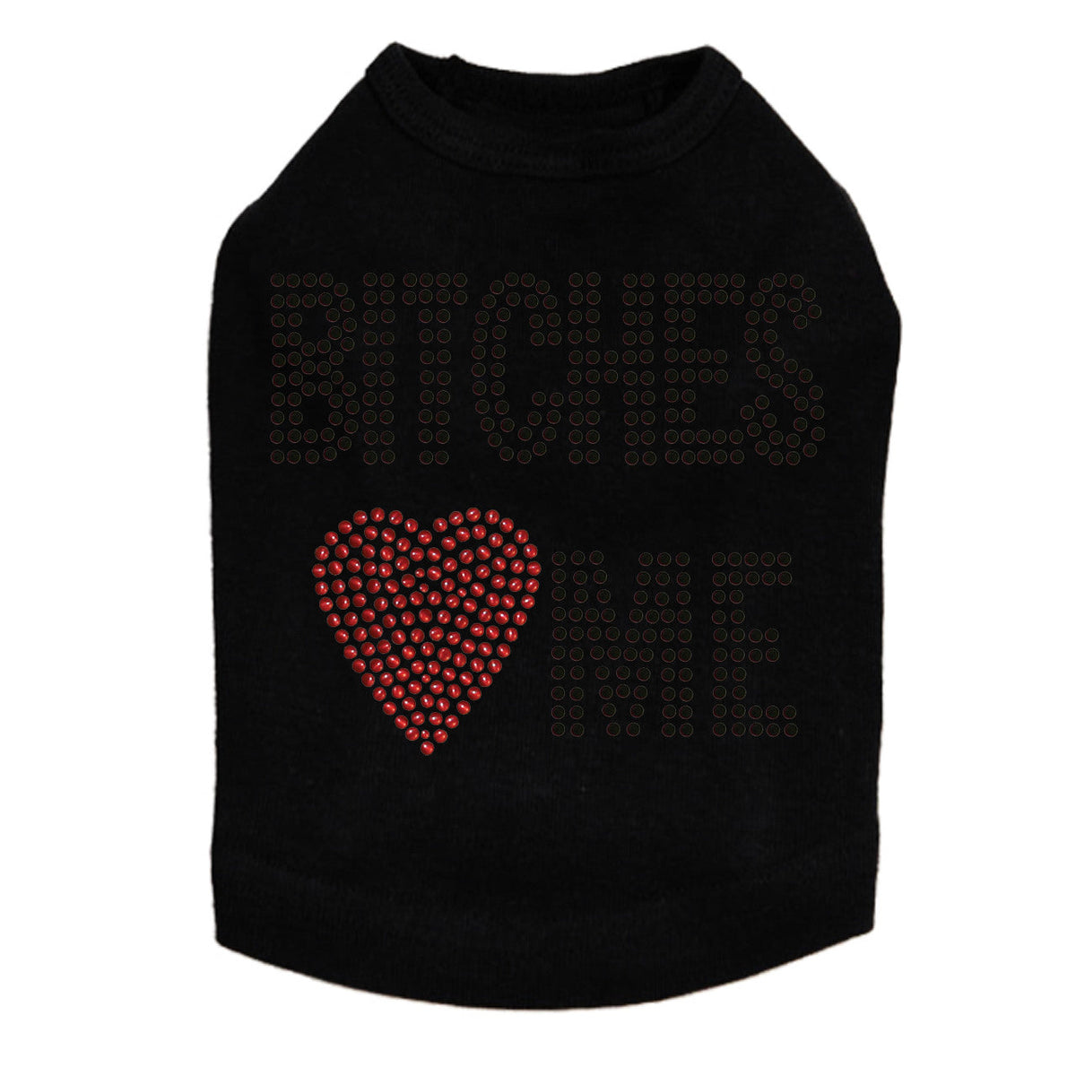 Bitches Love Me - Dog Tank