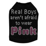 Real Boys Aren't Afraid to Wear Pink - Dog Tank