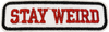 Stay Weird - Patch