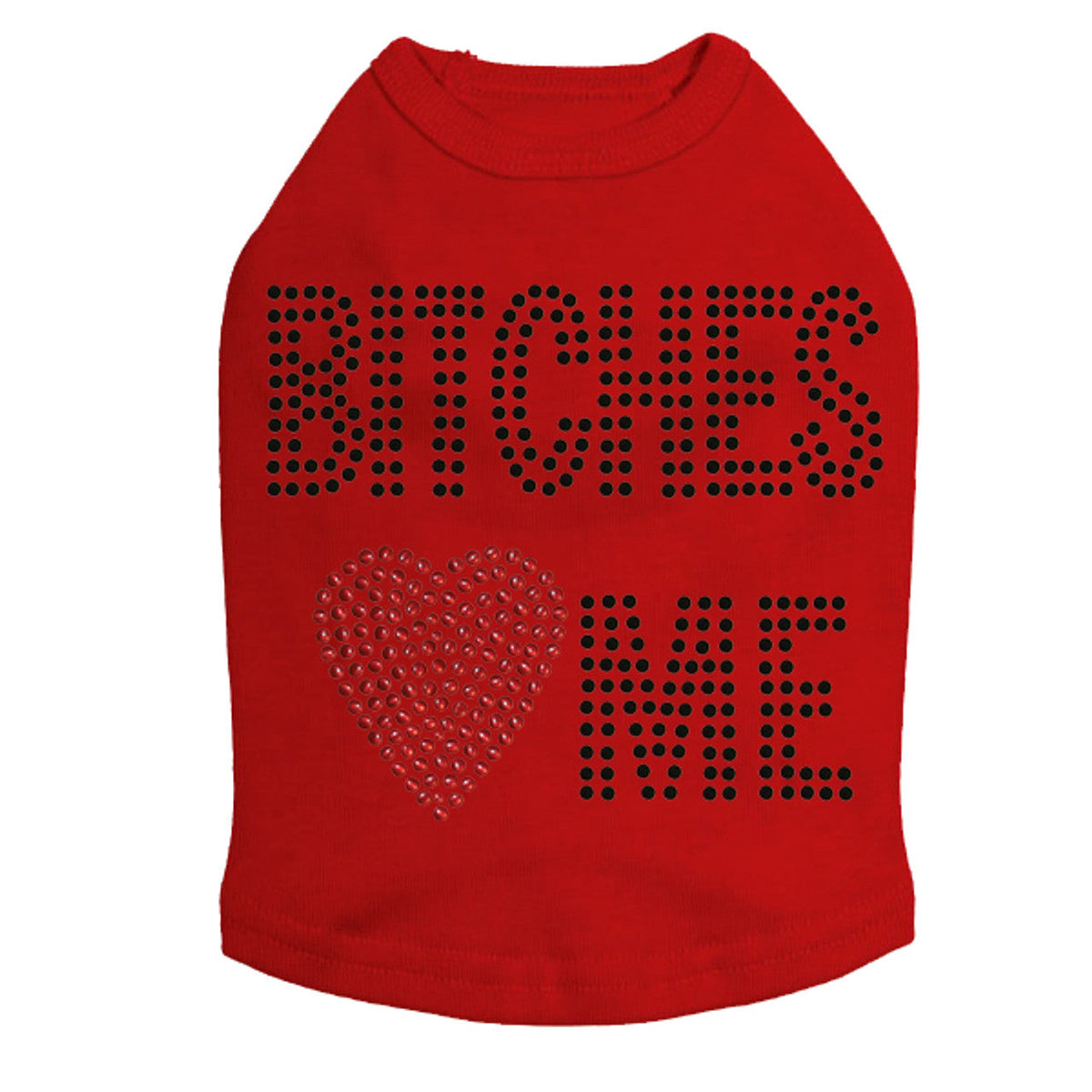 Bitches Love Me - Dog Tank