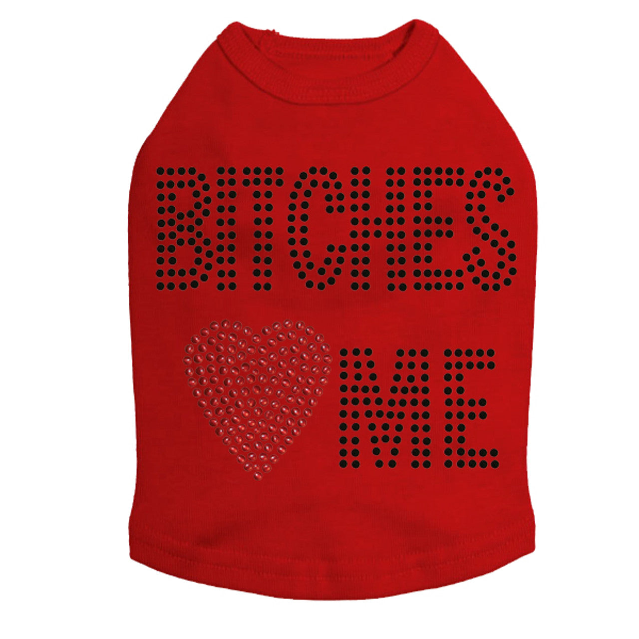 Bitches Love Me - Dog Tank