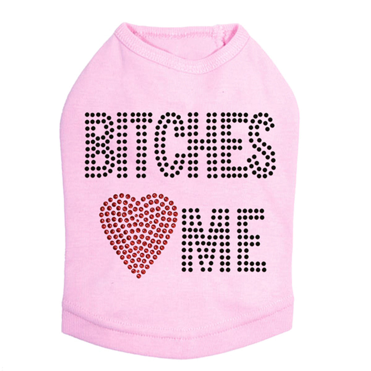 Bitches Love Me - Dog Tank