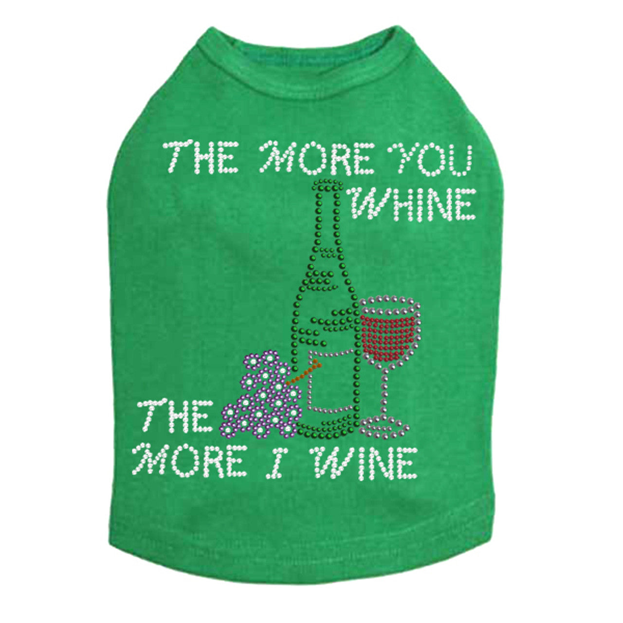 Wine Bottle, Glass & Grapes - The More you Whine& - Dog Tank