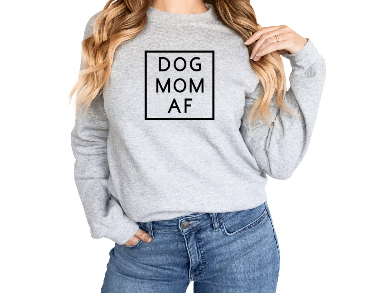 Dog Mom AF Crewneck Sweatshirt