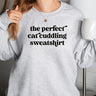 THE PERFECT CAT CUDDLING Sweatshirt Unisex Crew Neck Crewneck Sweatshirt