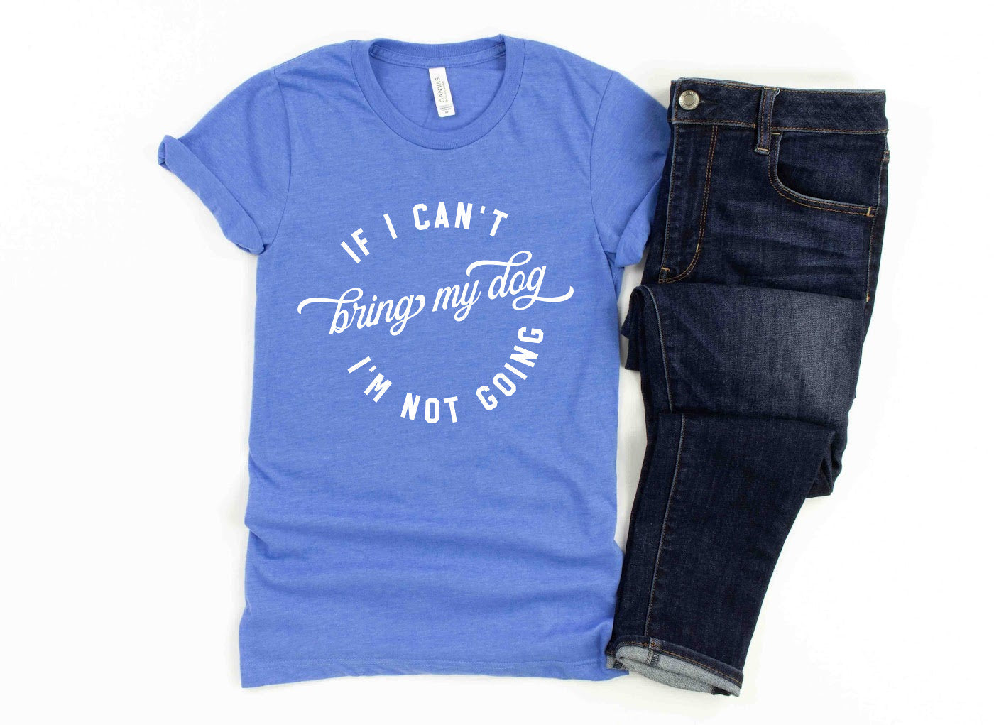T-Shirt Ladies IF I CAN'T BRING MY DOG People Shirts Printed Tshirt Human Dog Gear Unisex T-shirt Person Women -