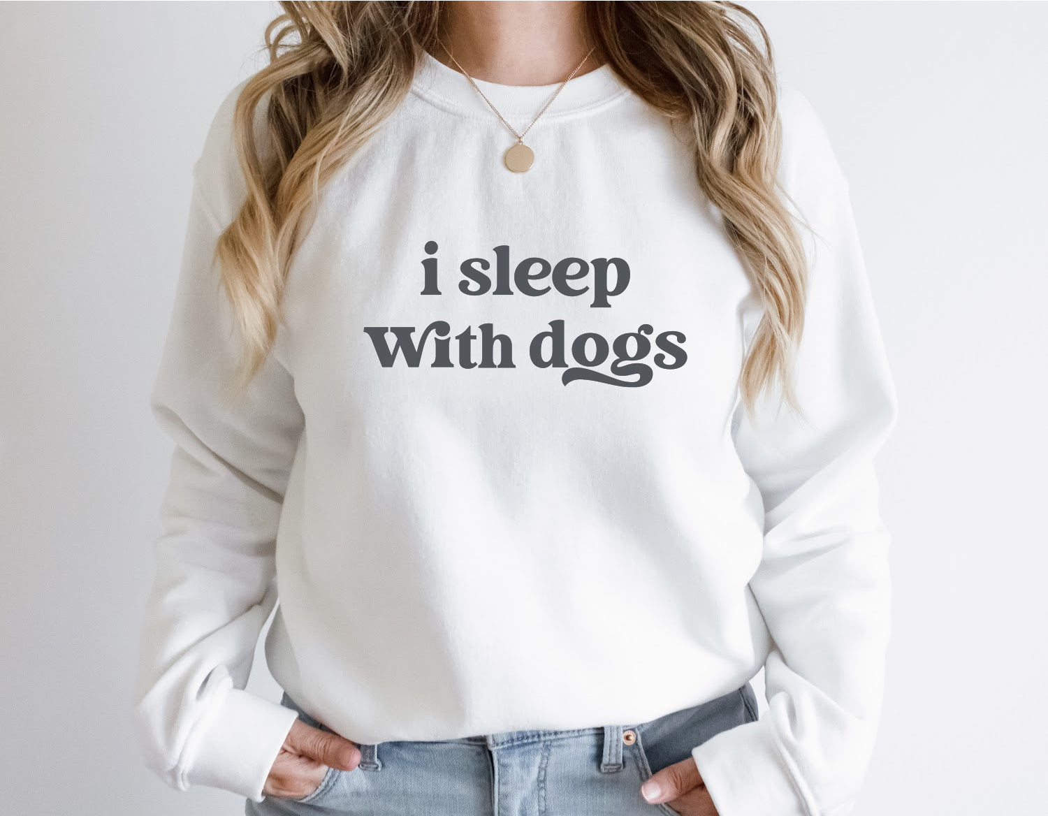 I SLEEP WITH DOGS Sweatshirt Unisex Crew Neck Crewneck Sweatshirt