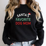 Santa's Favorite Dog Mom Sweatshirt