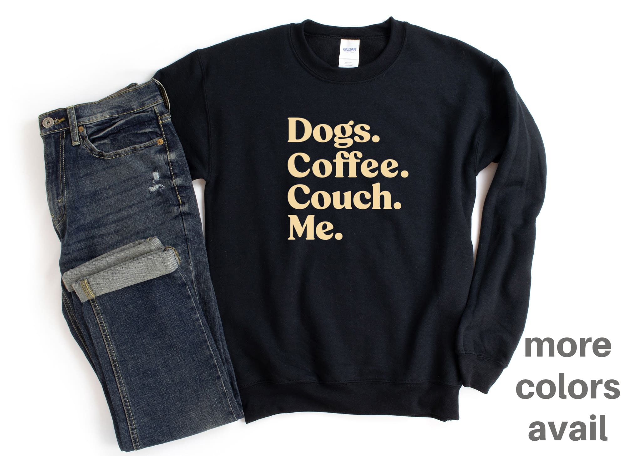 Shirt People Sweatshirt Unisex Crew Neck People Apparel People Shirt DOGS, COFFEE, COUCH, ME
