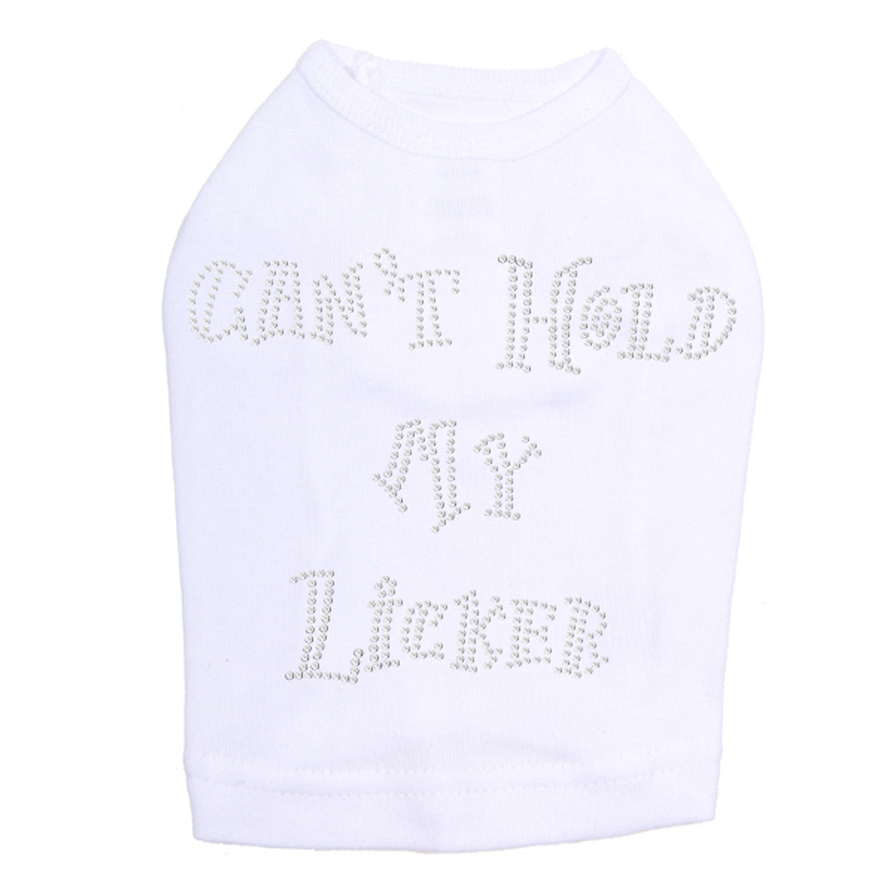 Cant Hold My Licker - Dog Tank