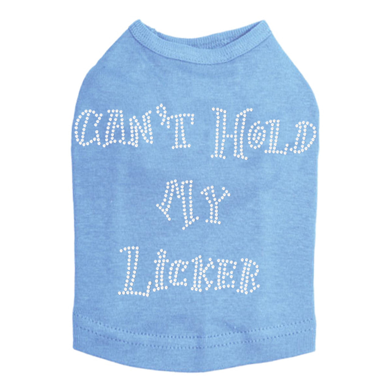 Cant Hold My Licker - Dog Tank