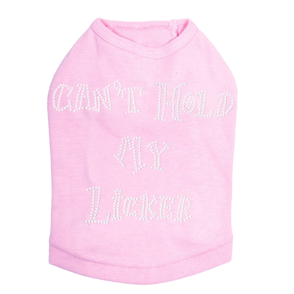 Cant Hold My Licker - Dog Tank