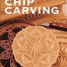 Complete Guide to Chip Carving
