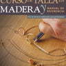 Chris Pye's Woodcarving Course & Reference Manual, Spanish Edition