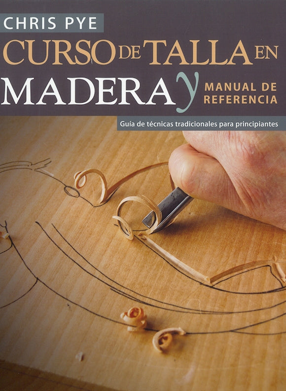 Chris Pyes Woodcarving Course & Reference Manual, Spanish Edition
