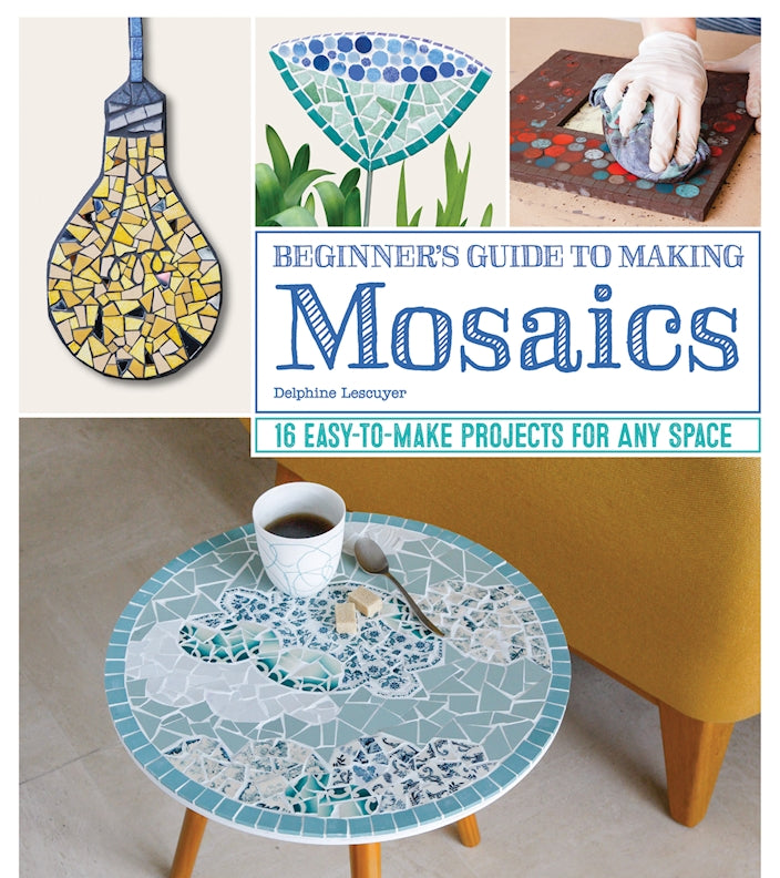 Beginners Guide to Making Mosaics
