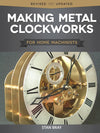 Making Metal Clockworks for Home Machinists