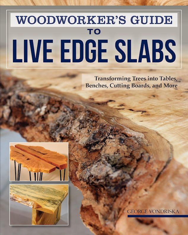 Woodworkers Guide to Live Edge Slabs