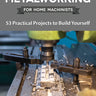 Metalworking for Home Machinists