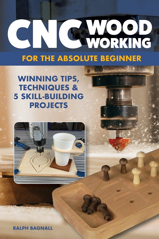 Cover of CNC Woodworking for the Absolute Beginner – Paperback / softback, ISBN 9781497104730