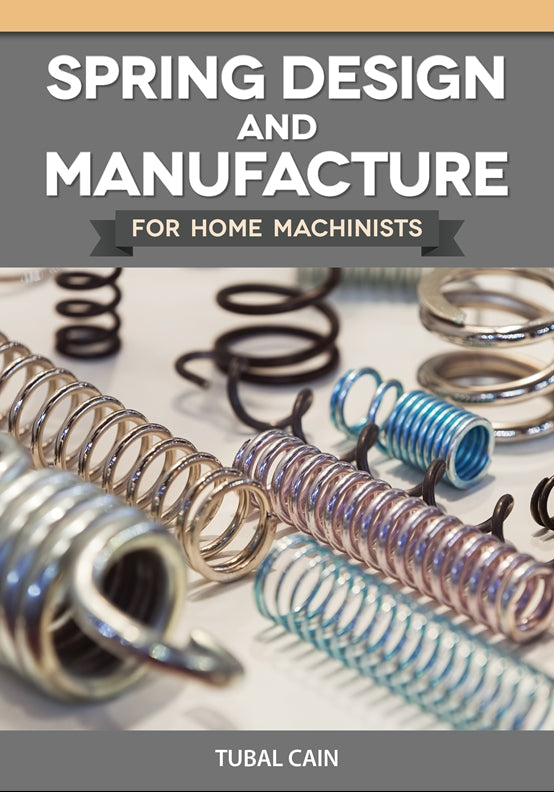 Cover of Spring Design and Manufacture for Home Machinists – Paperback / softback, ISBN 9781497105232