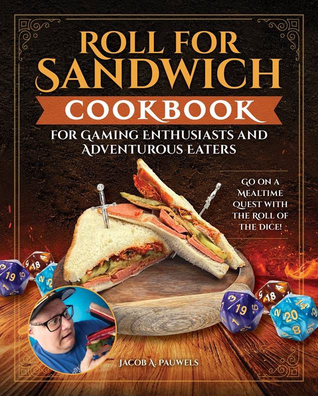 Cover of Roll for Sandwich® Cookbook for Gaming Enthusiasts and Adventurous Eaters – Hardback, ISBN 9781497105416