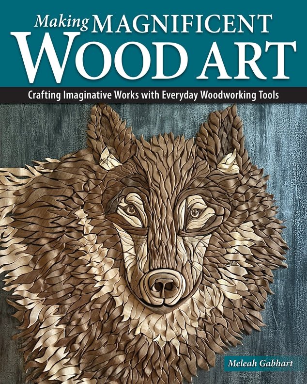 Cover of Making Magnificent Wood Art – Paperback / softback, ISBN 9781497105546