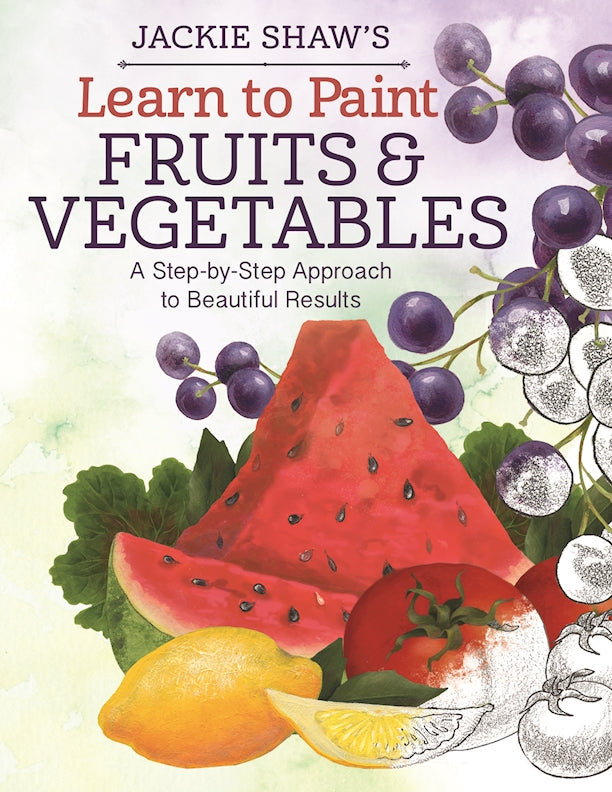 Jackie Shaws Learn to Paint Fruits & Vegetables