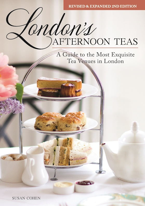 Londons Afternoon Teas, Revised and Expanded 2nd Edition