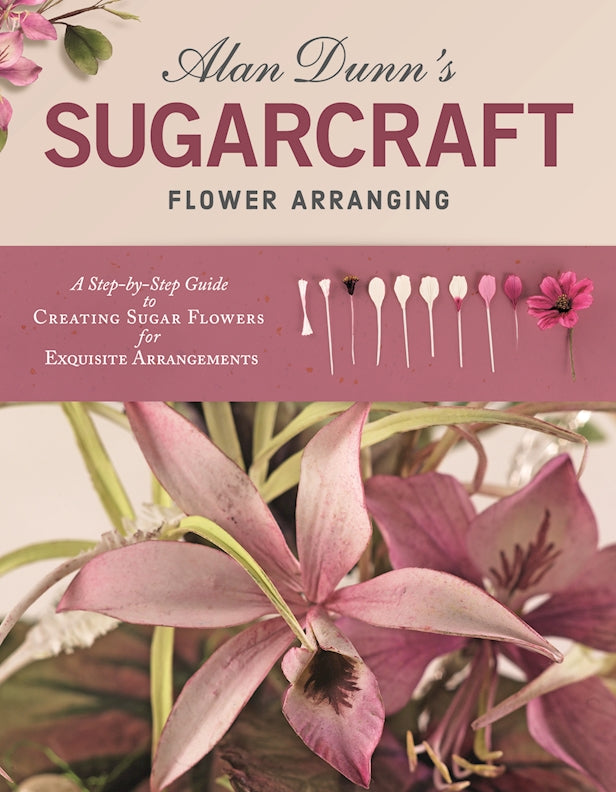 Alan Dunns Sugarcraft Flower Arranging