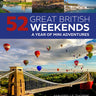 52 Great British Weekends, 2nd Edition