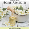 Complete Guide to Natural Home Remedies