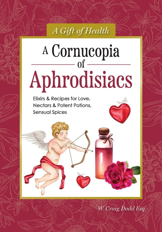 Cover of A Cornucopia of Aphrodisiacs – Hardback, ISBN 9781504801553
