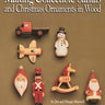 Making Collectible Santas and Christmas Ornaments in Wood