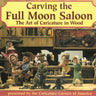 Carving the Full Moon Saloon - Limited Edition Hard Cover