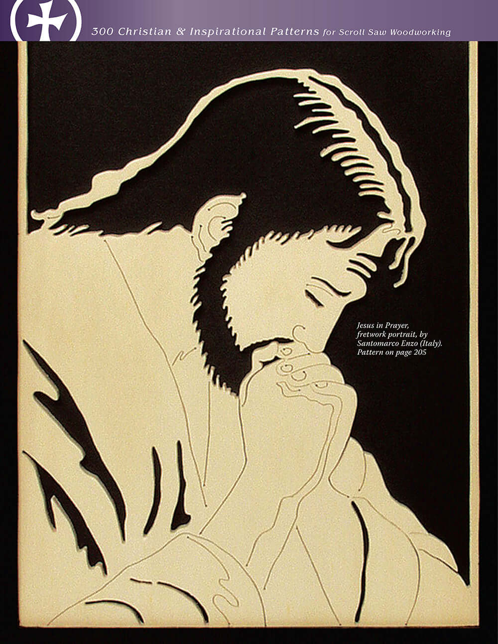 300 Christian & Inspirational Patterns for Scroll Saw Woodworking, 2nd Edition Revised and Expanded