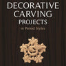 Twenty Decorative Carving Projects in Period Styles