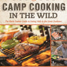 Camp Cooking in the Wild