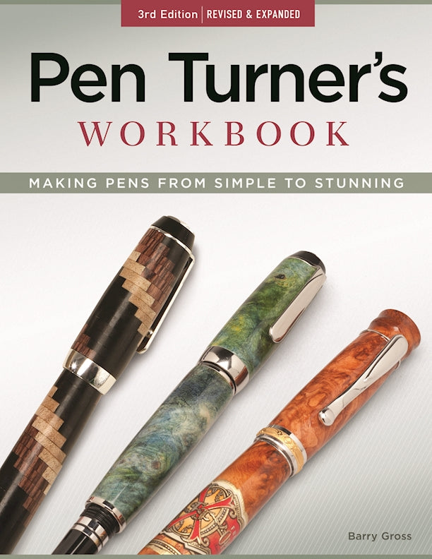 Pen Turners Workbook, 3rd Edition Revised and Expanded
