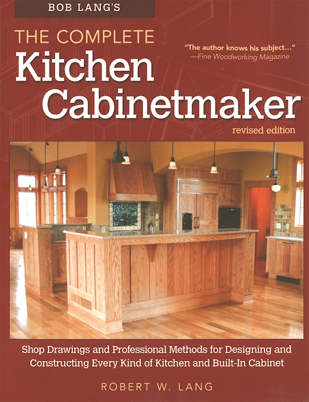 Bob Langs The Complete Kitchen Cabinetmaker, Revised Edition