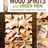 Wood Spirits and Green Men