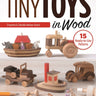 Making Tiny Toys in Wood