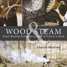 Wood & Steam