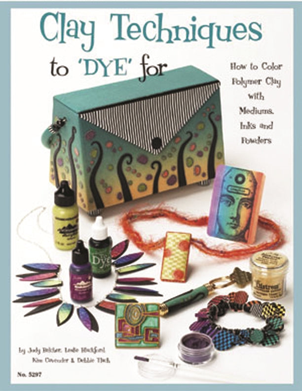 Clay Techniques to Dye For