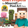 Craft Projects for Minecraft and Pixel Art Fans