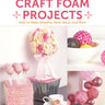 Stylish Craft Foam Projects
