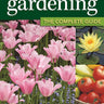 Gardening: The Complete Guide